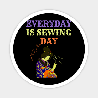 Everyday Is Sewing Day Magnet